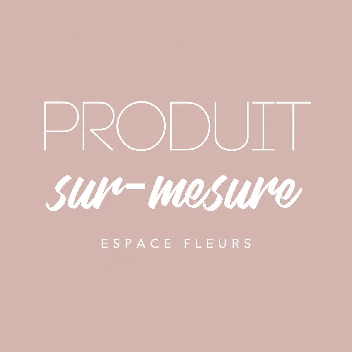 Produit sur-mesure